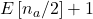 E\left[n_a /2 \right] + 1